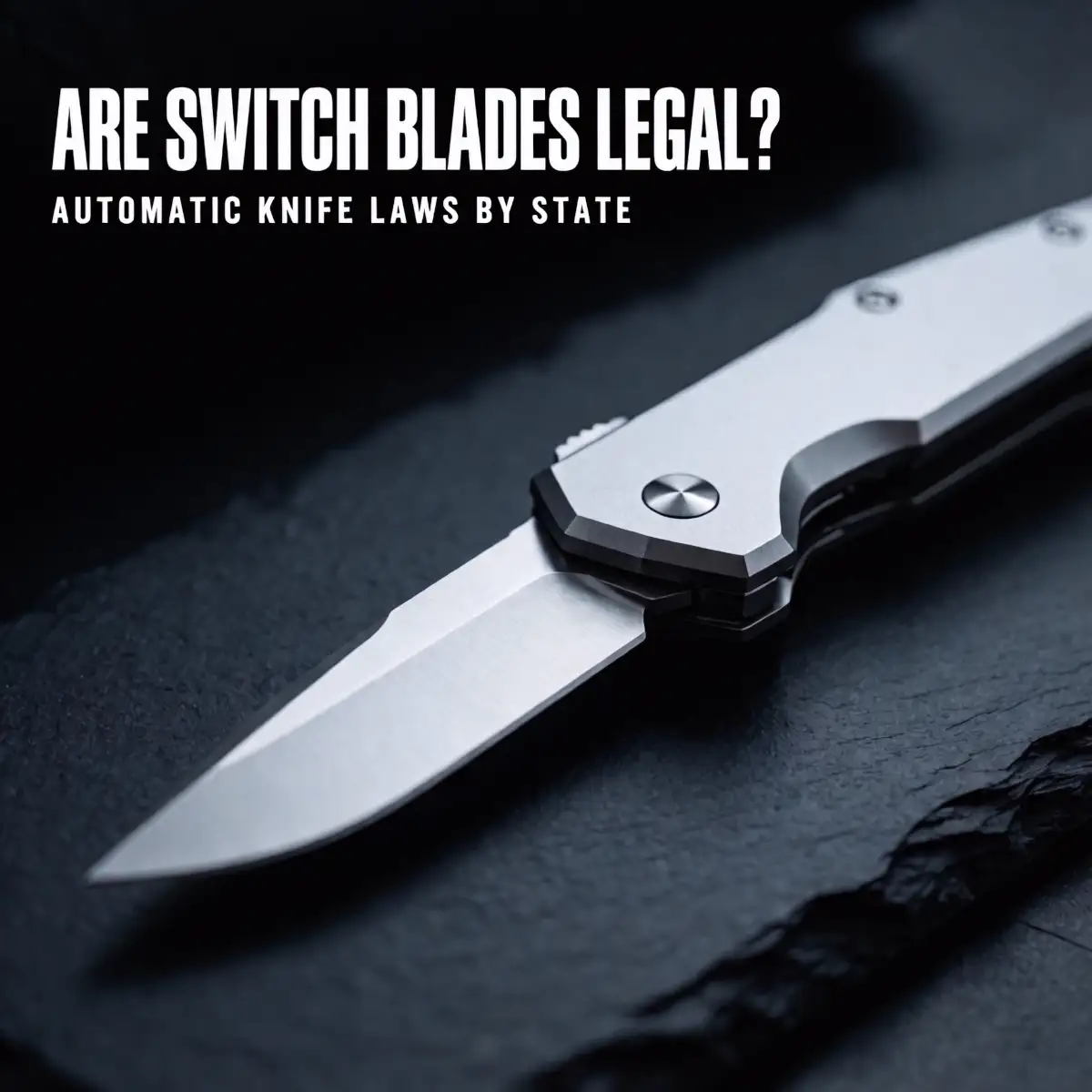 Are Switchblades Legal? Automatic Knife Laws by State (2026)