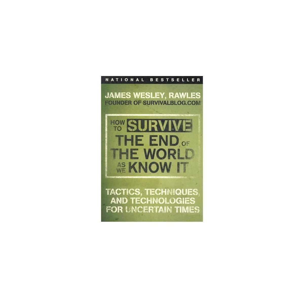 How To Survive The End Of The World As We Know It - James Wesley Rawles ...