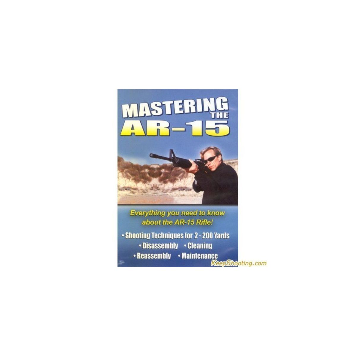 Mastering the AR-15 DVD - Disassembly, Shooting & Maintenance Guide ...