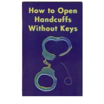 How to Open Handcuffs WIthout Keys